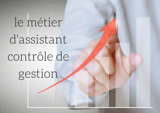 le métier d'assistant contrôleur de gestion