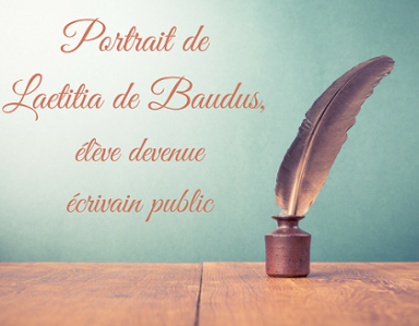 Découvrez le portrait de Laetitia de Baudus, élève devenue écrivain public !
